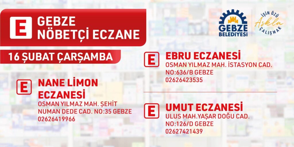 Gebze Nöbetçi Eczaneler – 16 Şubat Çarşamba