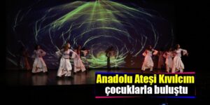 Anadolu Ateşi Kıvılcım çocuklarla buluştu