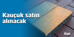 Kauçuk satın alınacak