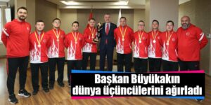 Başkan Büyükakın dünya üçüncülerini ağırladı