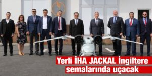 Yerli İHA JACKAL İngiltere semalarında uçacak