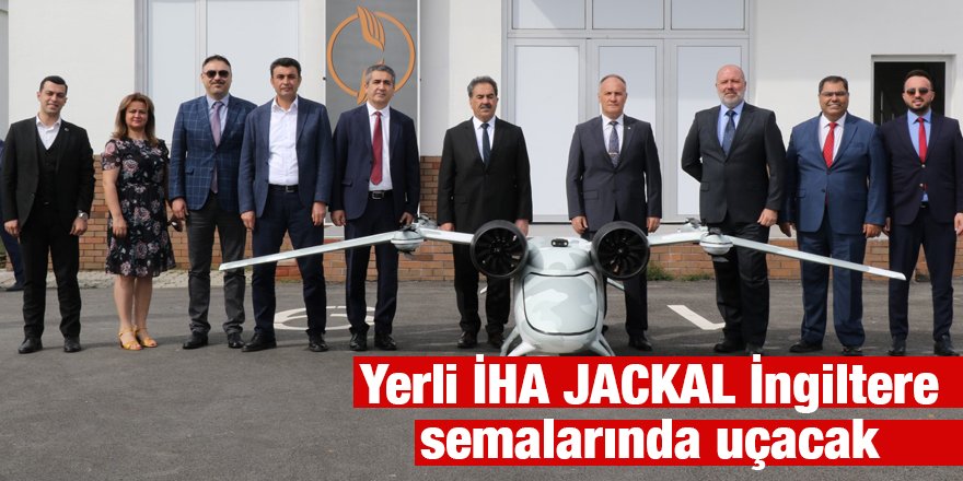 Yerli İHA JACKAL İngiltere semalarında uçacak