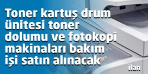 Toner kartuş drum ünitesi toner dolumu ve fotokopi makinaları bakım işi satın alınacak