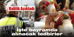 Valilik bayram tedbirlerini açıkladı