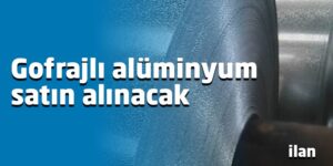 Gofrajlı alüminyum satın alınacak