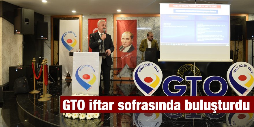 GTO iftar sofrasında buluşturdu