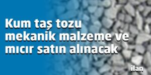 Kum taş tozu mekanik malzeme ve mıcır satın alınacak