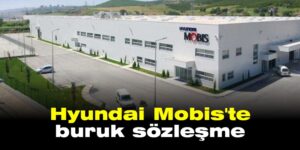 Hyundai Mobis’te buruk sözleşme
