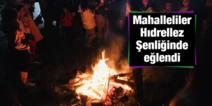 Mahalleliler Hıdrellez Şenliğinde eğlendi