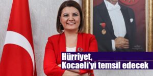 Hürriyet, Kocaeli’yi temsil edecek
