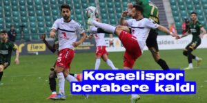 Kocaelispor berabere kaldı