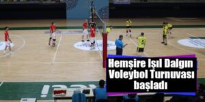 Hemşire Işıl Dalgın Voleybol Turnuvası başladı