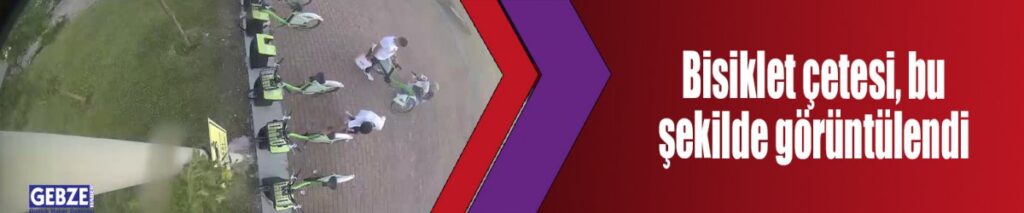 Bisiklet çetesi, bu şekilde görüntülendi