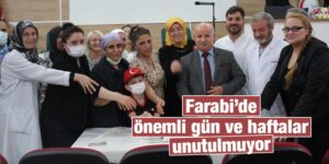 Farabi’de önemli gün ve haftalar unutulmuyor
