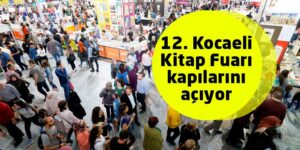 12. Kocaeli Kitap Fuarı kapılarını açıyor