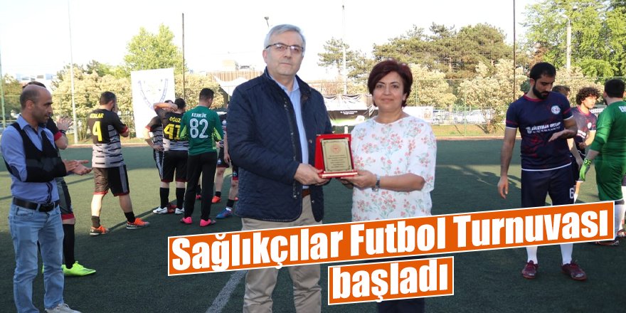Sağlıkçılar Futbol Turnuvası başladı