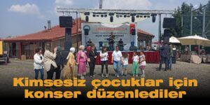 Kimsesiz çocuklar için konser düzenlediler
