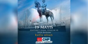 CHP’li Yıldızlı’dan 19 Mayıs mesajı