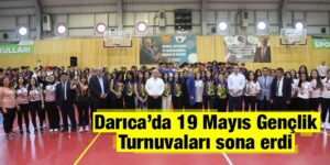 Darıca’da 19 Mayıs Gençlik Turnuvaları sona erdi