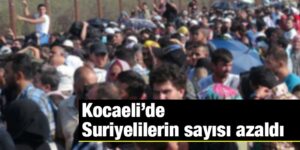 Kocaeli’de Suriyelilerin sayısı azaldı