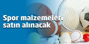 Spor malzemeleri satın alınacak