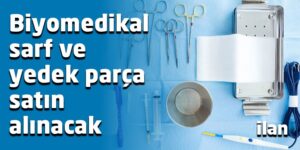 Biyomedikal sarf ve yedek parça satın alınacak