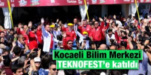 Kocaeli Bilim Merkezi TEKNOFEST’e katıldı