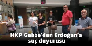 HKP Gebze’den Erdoğan’a suç duyurusu