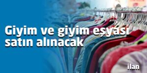 Giyim ve giyim eşyası satın alınacak