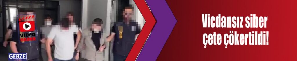 Vicdansız siber çete çökertildi!