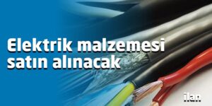 Elektrik malzemesi satın alınacak