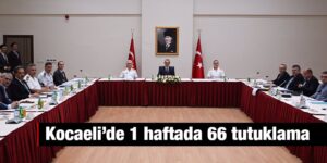 Kocaeli’de 1 haftada 66 tutuklama