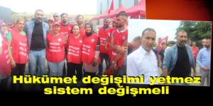 Hükümet değişimi yetmez sistem değişmeli