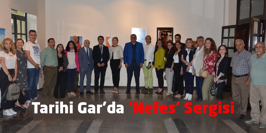 Tarihi Gar’da ‘Nefes’ Sergisi